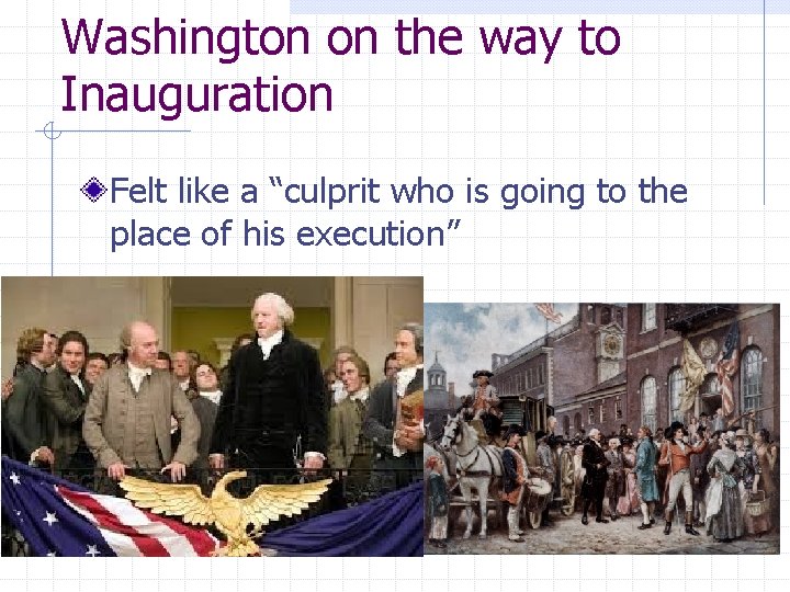 Washington on the way to Inauguration Felt like a “culprit who is going to