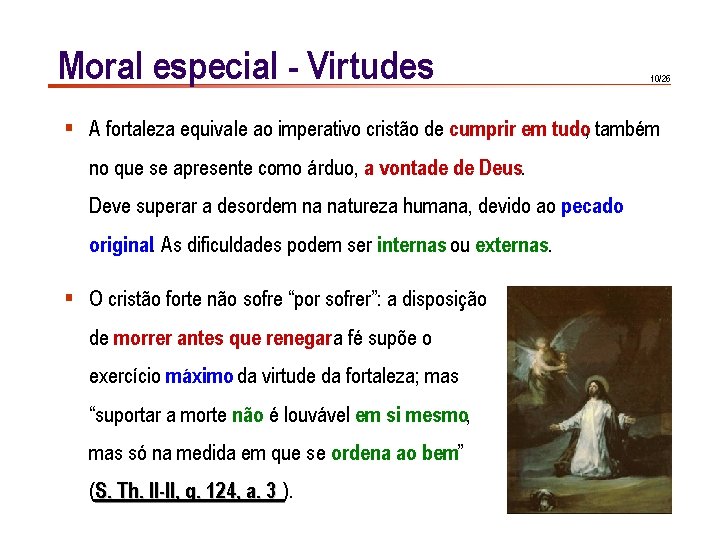 Moral especial - Virtudes 10/26 § A fortaleza equivale ao imperativo cristão de cumprir