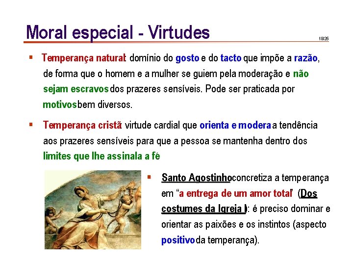 Moral especial - Virtudes 18/26 § Temperança natural: domínio do gosto e do tacto