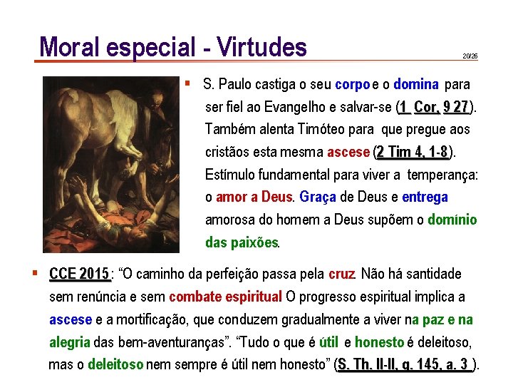 Moral especial - Virtudes 20/26 § S. Paulo castiga o seu corpo e o