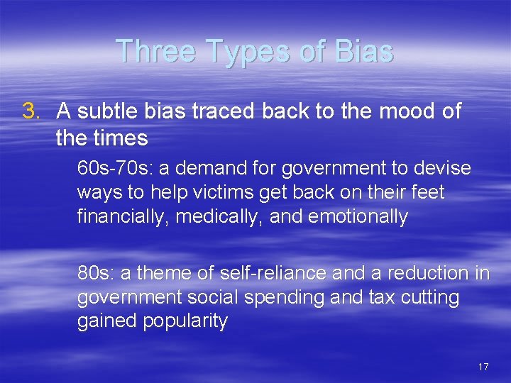 Three Types of Bias 3. A subtle bias traced back to the mood of