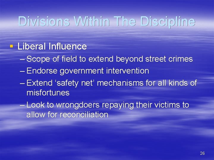 Divisions Within The Discipline § Liberal Influence – Scope of field to extend beyond