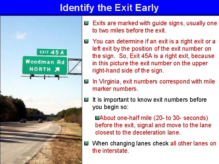 Identify the Exit Early Exits are marked with guide signs, usually one to two