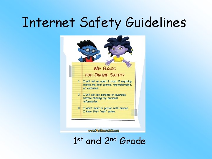 Internet Safety Guidelines 1 st and 2 nd