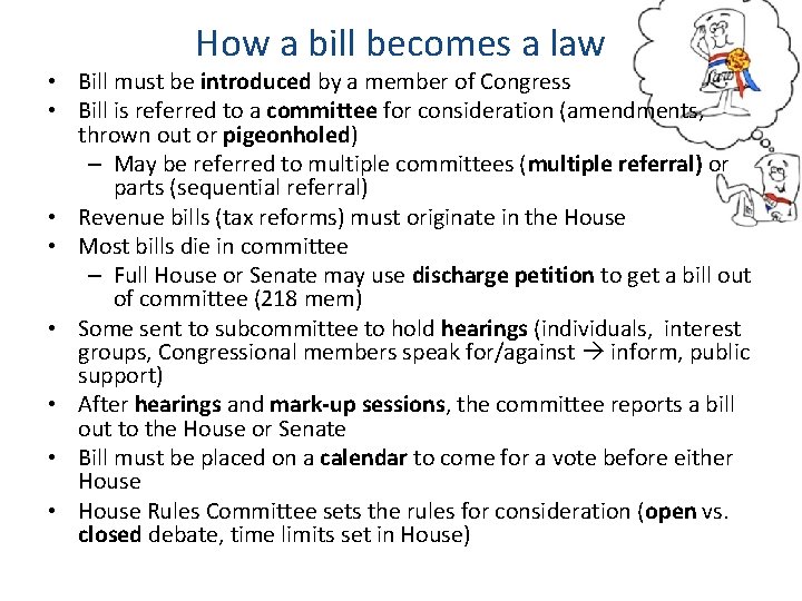 How a bill becomes a law • Bill must be introduced by a member