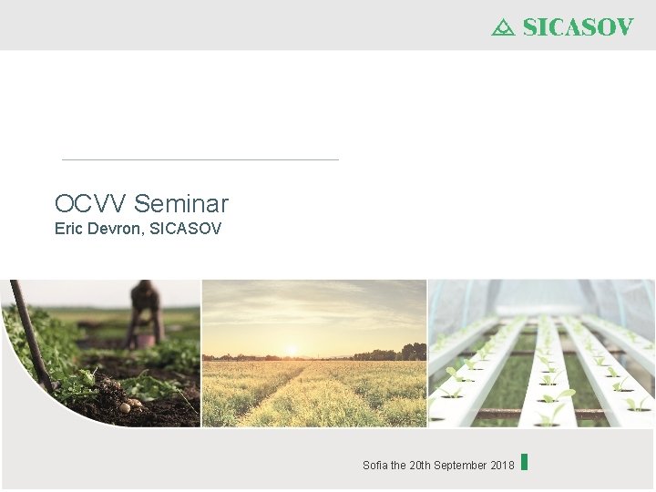 OCVV Seminar Eric Devron, SICASOV Sofia the 20 th September 2018 