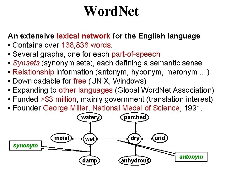 Word. Net An extensive lexical network for the English language • Contains over 138,