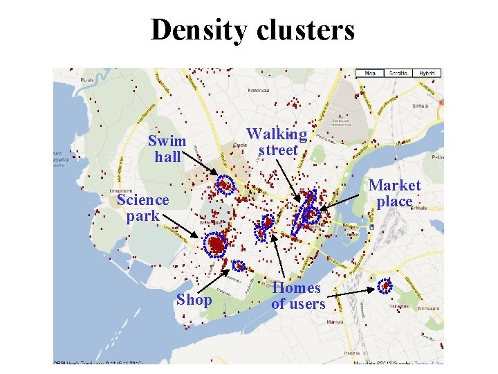 Density clusters Swim hall Walking street Market place Science park Shop Homes of users