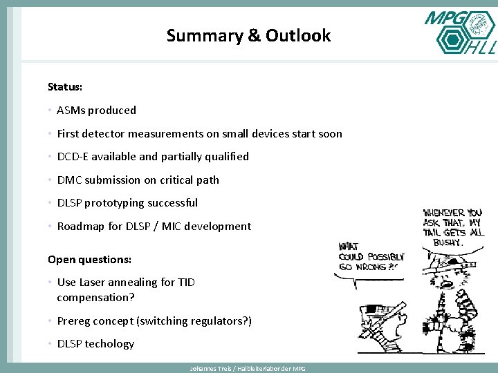 Summary & Outlook Status: • ASMs produced • First detector measurements on small devices