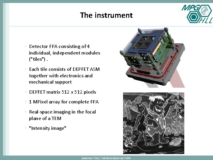 The instrument • Detector FPA consisting of 4 individual, independent modules ("tiles"). • Each