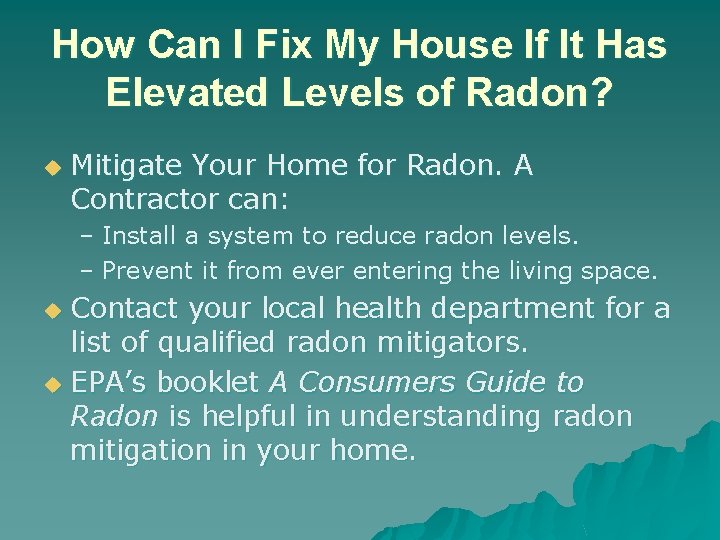 How Can I Fix My House If It Has Elevated Levels of Radon? u