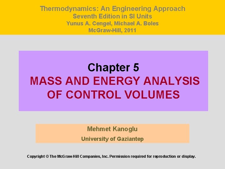 Thermodynamics: An Engineering Approach Seventh Edition in SI Units Yunus A. Cengel, Michael A.