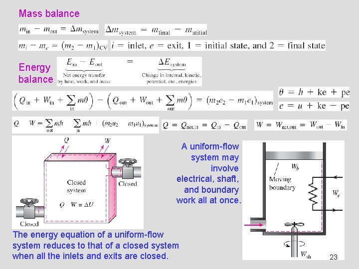 Mass balance Energy balance A uniform-flow system may involve electrical, shaft, and boundary work