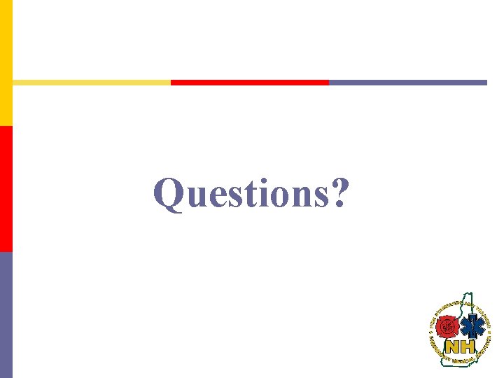 Questions? Questions?