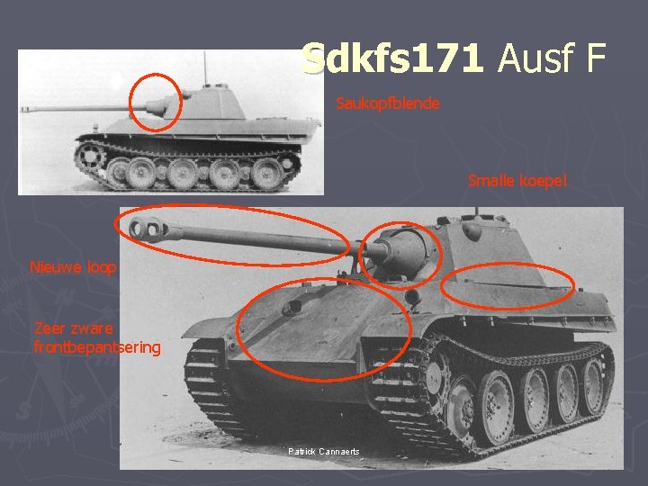 Sdkfs 171 Ausf F Saukopfblende Smalle koepel Nieuwe loop Zeer zware frontbepantsering Patrick Cannaerts