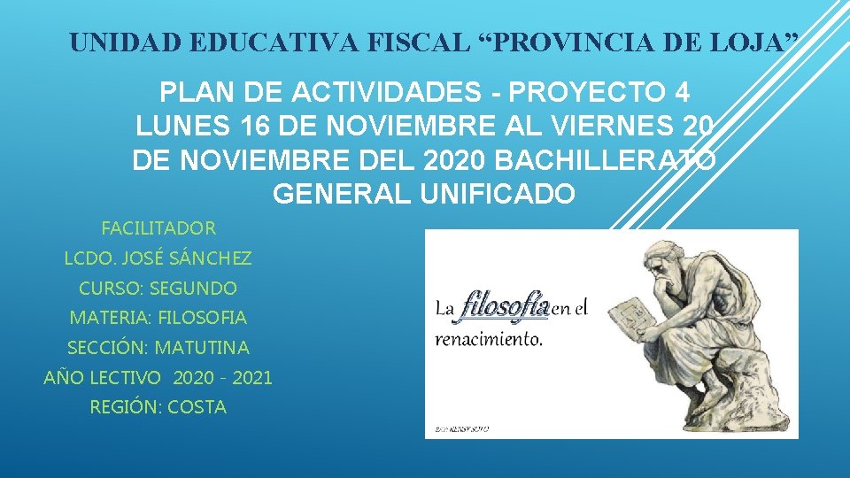 UNIDAD EDUCATIVA FISCAL “PROVINCIA DE LOJA” PLAN DE ACTIVIDADES - PROYECTO 4 LUNES 16