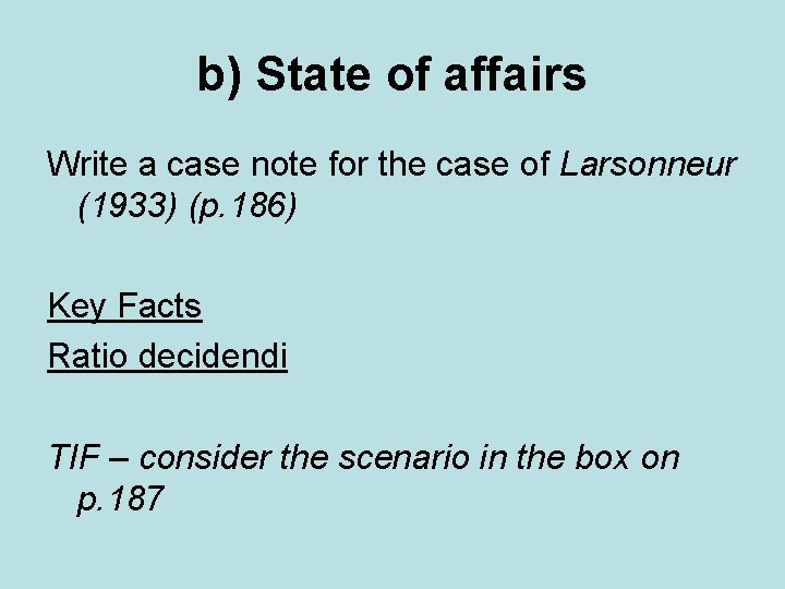 b) State of affairs Write a case note for the case of Larsonneur (1933)