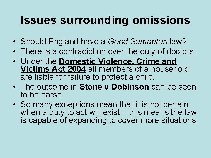 Issues surrounding omissions • Should England have a Good Samaritan law? • There is