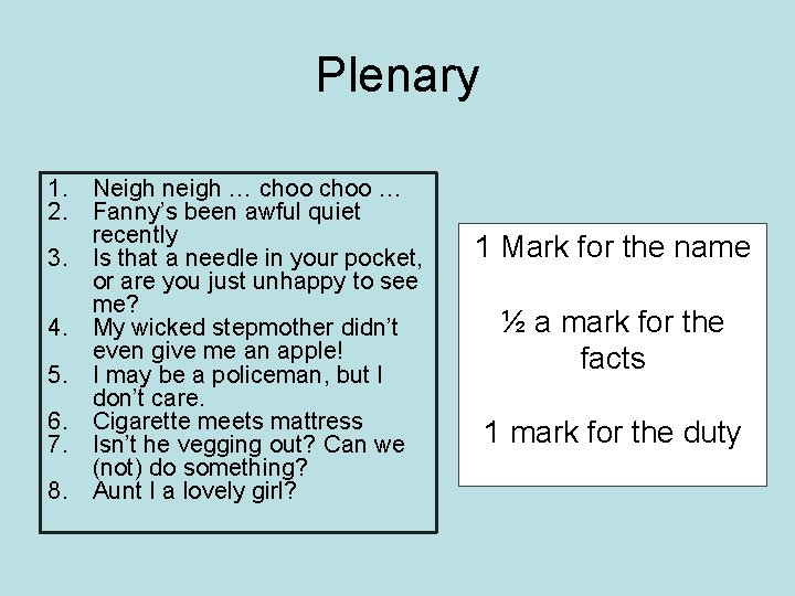 Plenary 1. Neigh neigh … choo … 2. Fanny’s been awful quiet recently 3.