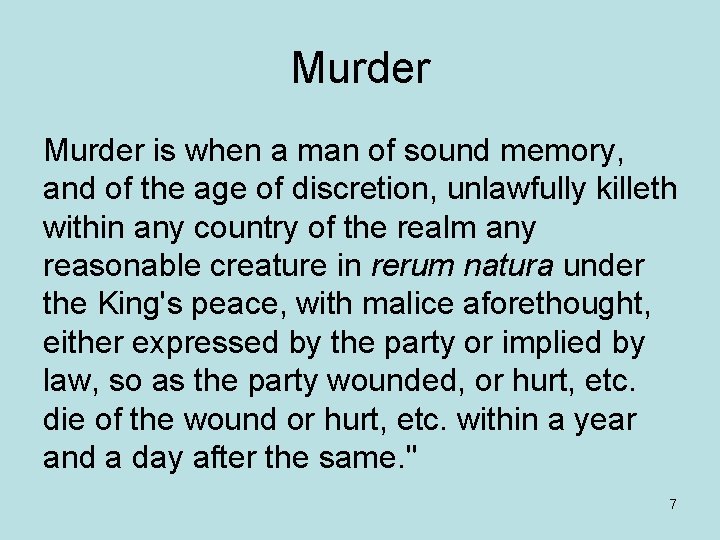 Murder is when a man of sound memory, and of the age of discretion,