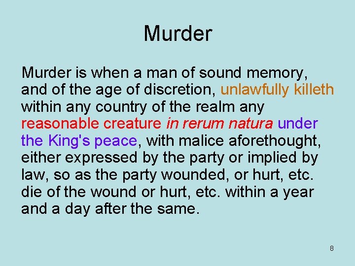 Murder is when a man of sound memory, and of the age of discretion,