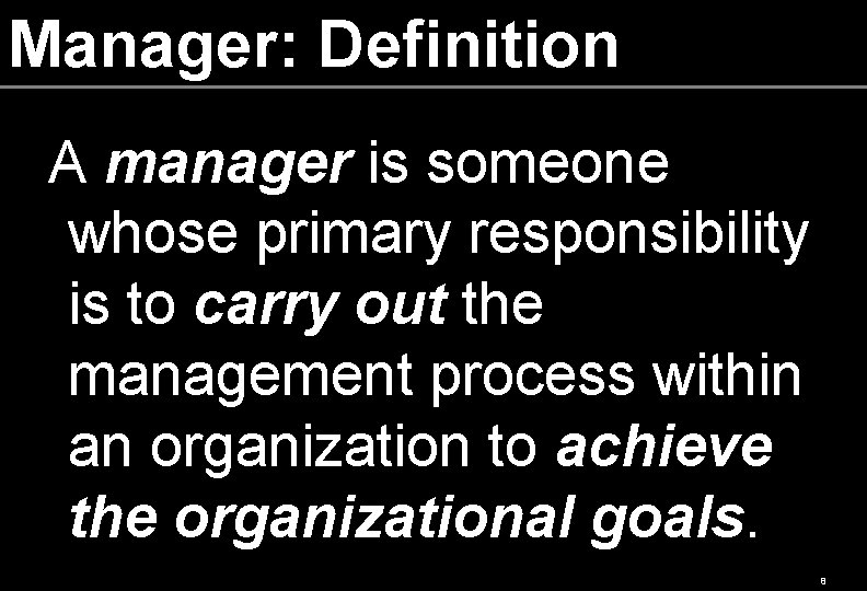 ORGANIZATION AND MANAGEMENT CHAPTER 1 Definition of Management