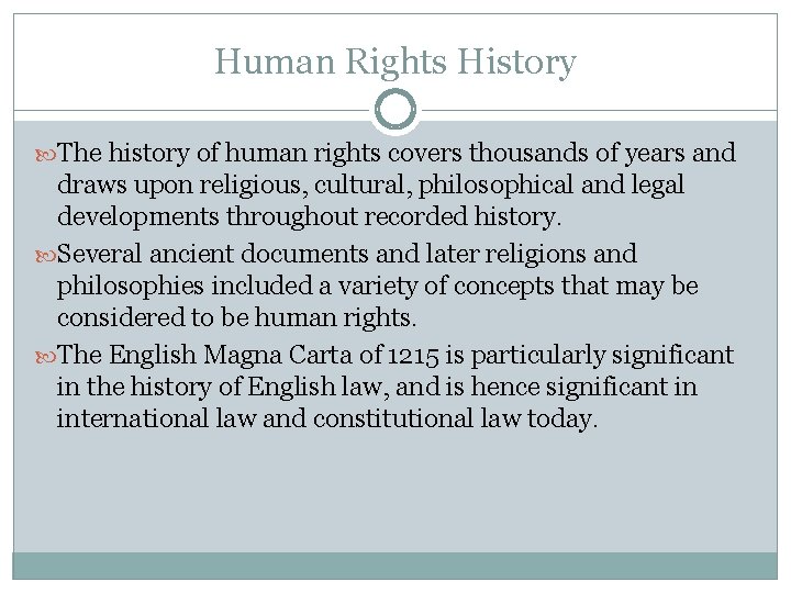 Human Rights History The history of human rights covers thousands of years and draws