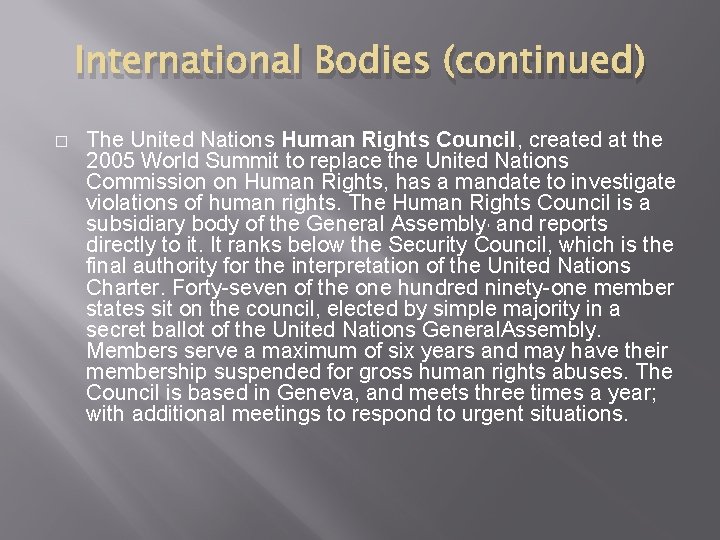 International Bodies (continued) � The United Nations Human Rights Council, created at the 2005