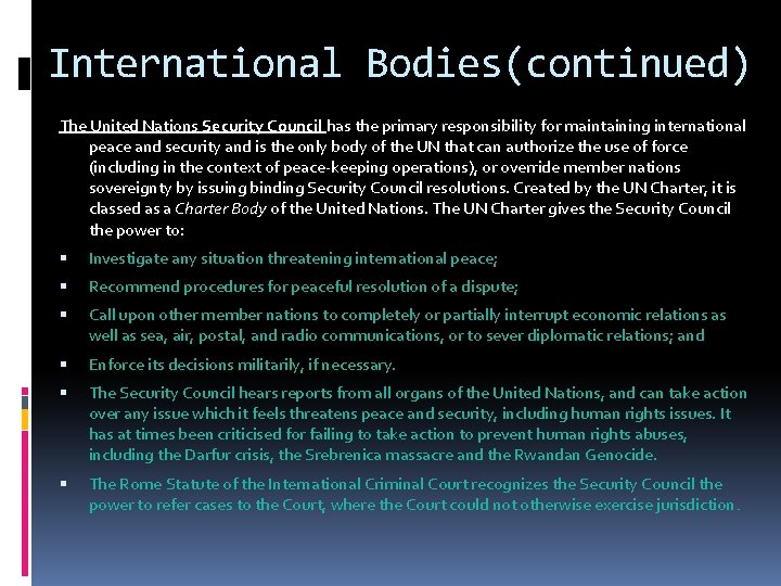 International Bodies(continued) The United Nations Security Council has the primary responsibility for maintaining international