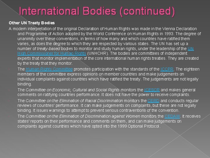 International Bodies (continued) Other UN Treaty Bodies A modern interpretation of the original Declaration