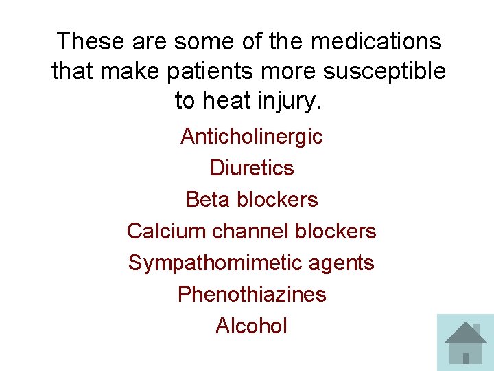 These are some of the medications that make patients more susceptible to heat injury.