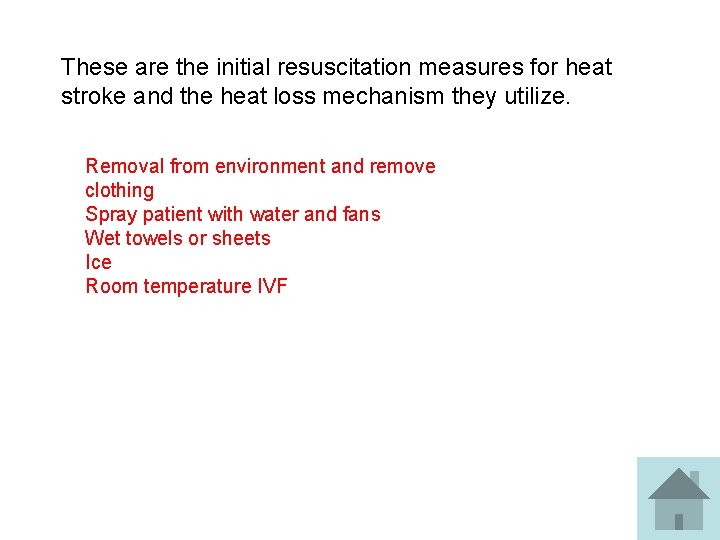 These are the initial resuscitation measures for heat stroke and the heat loss mechanism