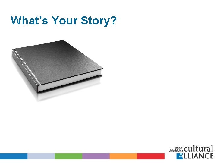 What’s Your Story? 