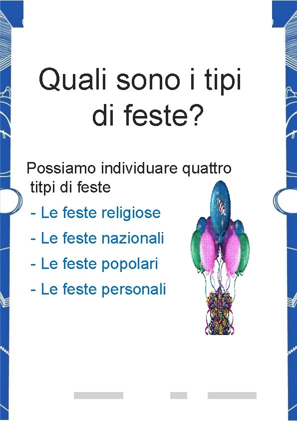 Quali sono i tipi di feste? Possiamo individuare quattro titpi di feste - Le
