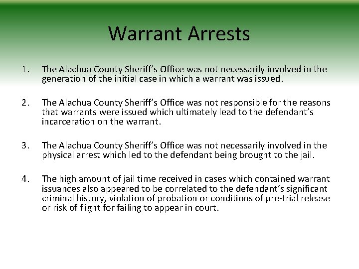 Warrant Arrests 1. The Alachua County Sheriff’s Office was not necessarily involved in the
