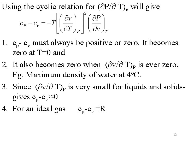 Using the cyclic relation for (∂P/∂ T)v will give 1. cp- cv must always