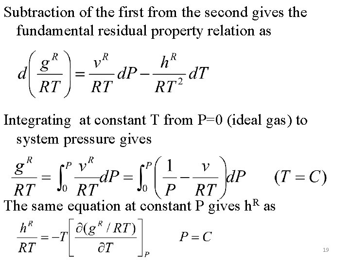 Subtraction of the first from the second gives the fundamental residual property relation as