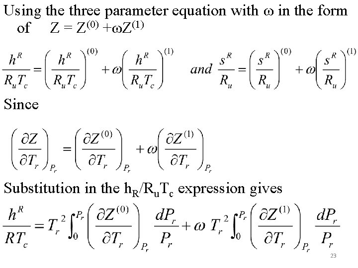 Using the three parameter equation with ω in the form of Z = Z(0)