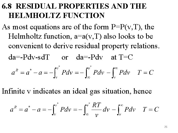 6. 8 RESIDUAL PROPERTIES AND THE HELMHOLTZ FUNCTION As most equations are of the
