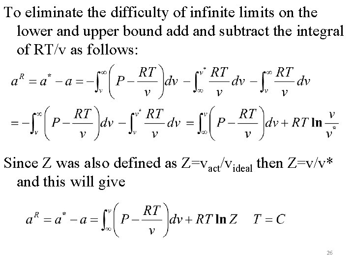 To eliminate the difficulty of infinite limits on the lower and upper bound add