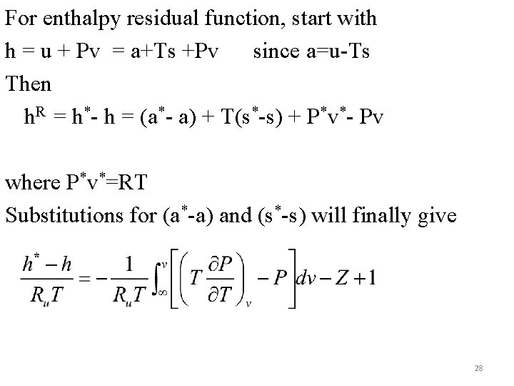 For enthalpy residual function, start with h = u + Pv = a+Ts +Pv