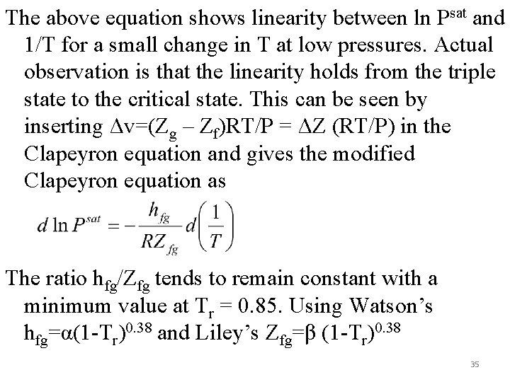 The above equation shows linearity between ln Psat and 1/T for a small change