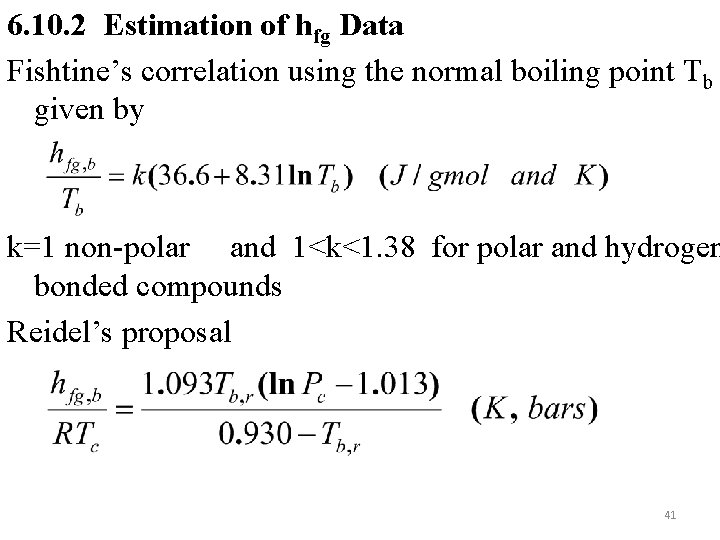 6. 10. 2 Estimation of hfg Data Fishtine’s correlation using the normal boiling point