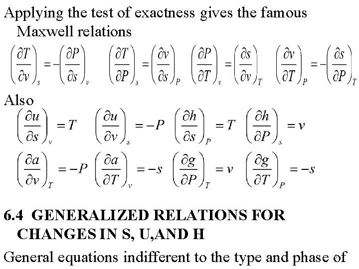 Applying the test of exactness gives the famous Maxwell relations Also 6. 4 GENERALIZED