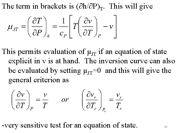 The term in brackets is (∂h/∂P)T. This will give This permits evaluation of μJT