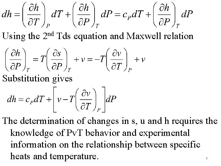 Using the 2 nd Tds equation and Maxwell relation Substitution gives The determination of