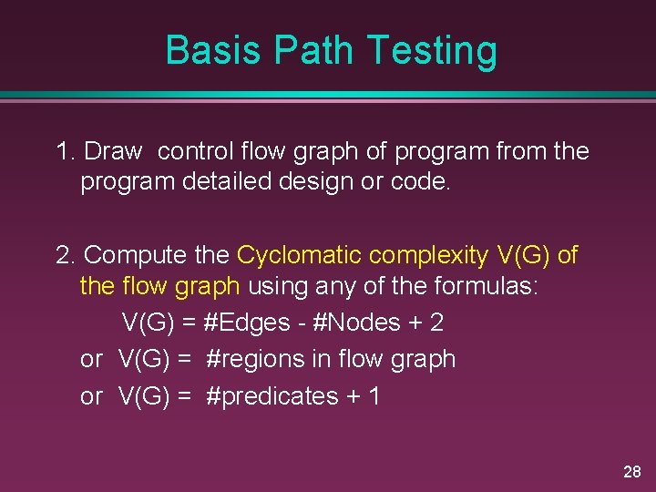 Basis Path Testing 1. Draw control flow graph of program from the program detailed