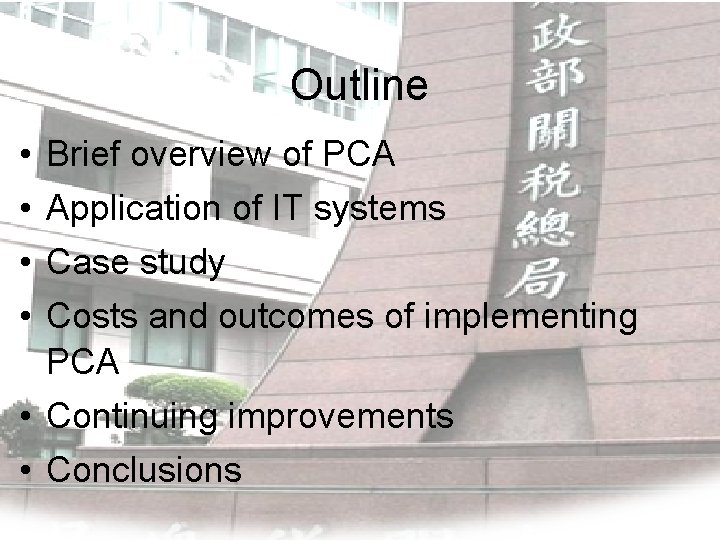 Outline • • Brief overview of PCA Application of IT systems Case study Costs