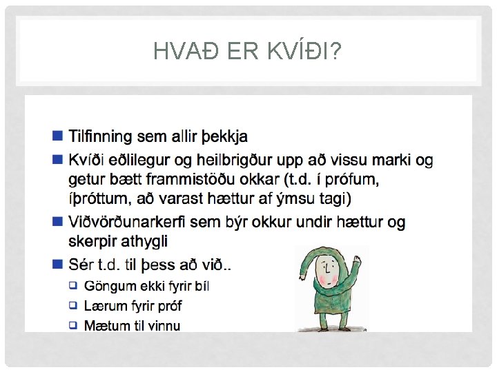 HVAÐ ER KVÍÐI? 