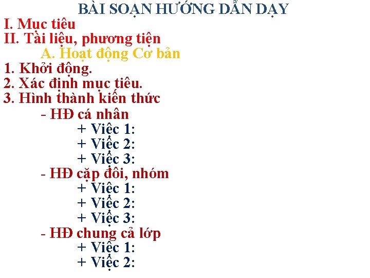 BÀI SOẠN HƯỚNG DẪN DẠY I. Mục tiêu II. Tài liệu, phương tiện A.